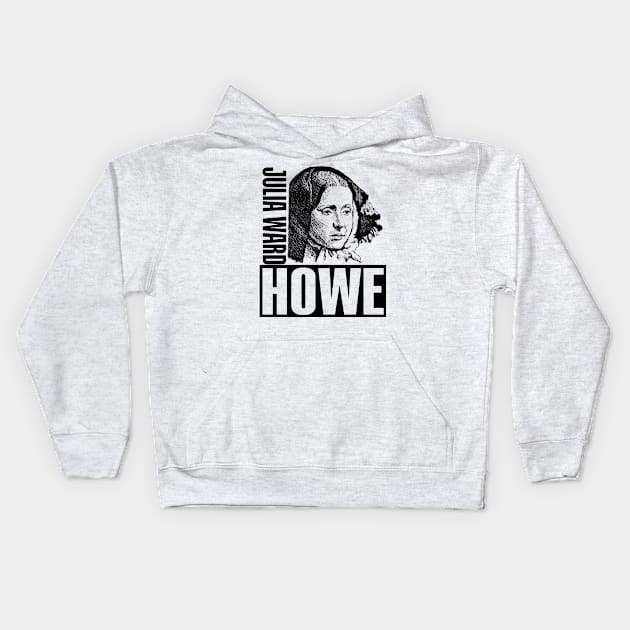 Julia Ward Howe Kids Hoodie by truthtopower